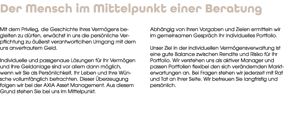 Der Mensch im Mittelpunkt einer Beratung Mit dem Privileg, die Geschichte Ihres Verm gens begleiten zu d rfen, erw ch...